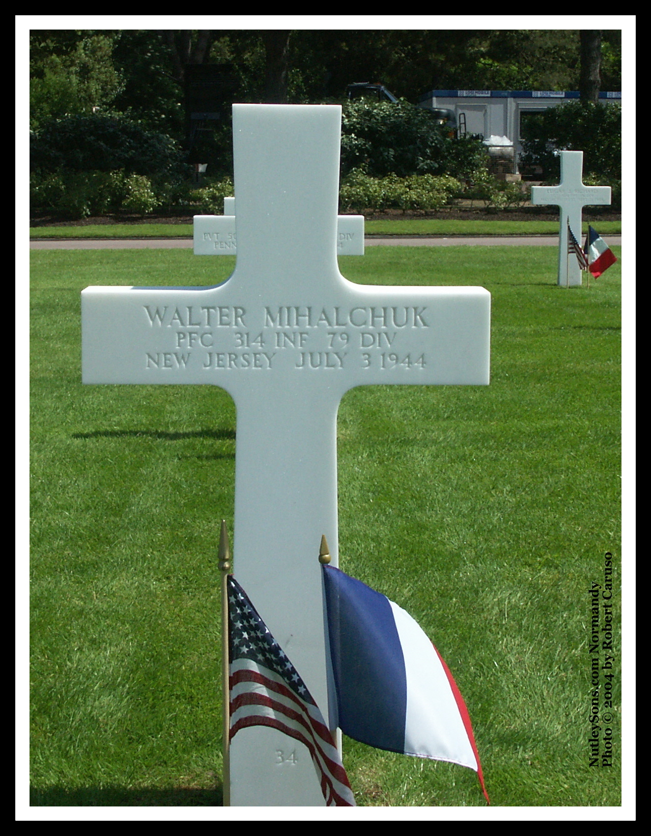 Pfc. Walter Mihalchuk of Nutley, N.J., was KIA on July 3, 1944, in Normandy,France.